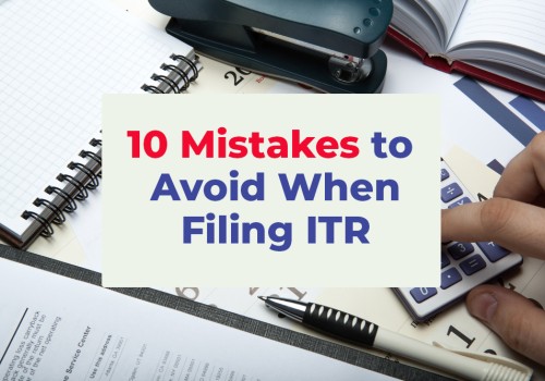 10 Mistakes to Avoid When Filing Your Income Tax Return in India